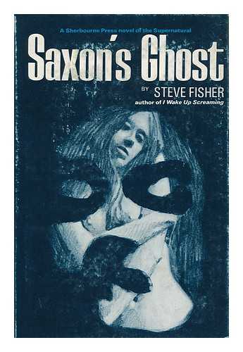 FISHER, STEVE - Saxon's Ghost [By] Stephen Fisher