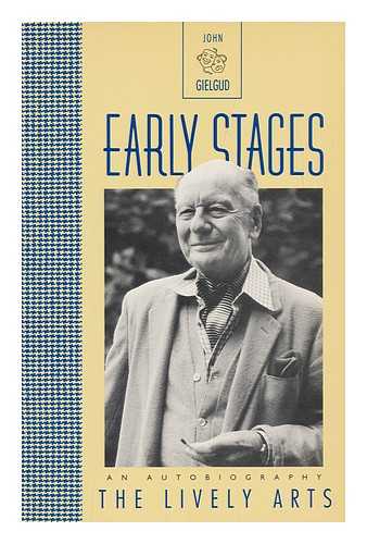 GIELGUD, JOHN - Early Stages / John Gielgud