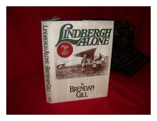 GILL, BRENDAN (1914-?) - Lindbergh Alone