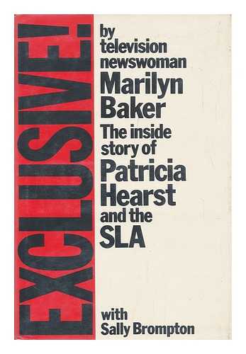 BAKER, MARILYN & BROMPTON, SALLY (JOINT AUTHORS) - Exclusive! The Inside Story of Patricia Hearst and the SLA