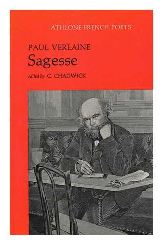 VERLAINE, PAUL - Sagesse / Paul Verlaine; edited by C. Chadwick