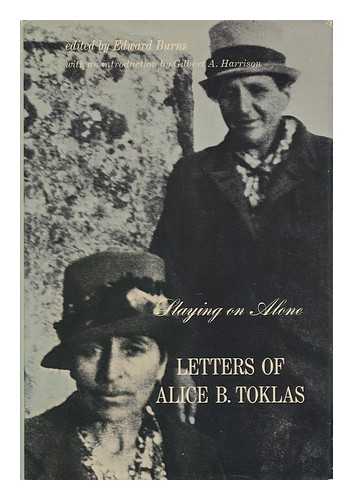 Toklas, Alice B. - Staying on Alone; Letters of Alice B. Toklas. Edited by Edward Burns. with an Introd. by Gilbert A. Harrison