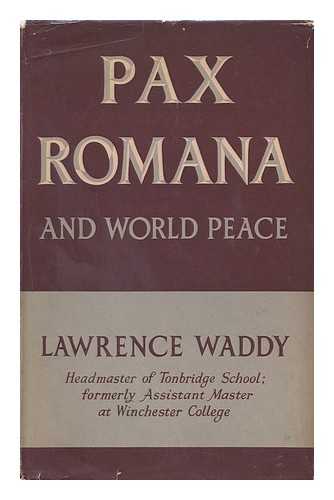 WADDY, LAWRENCE - Pax Romana and World Peace