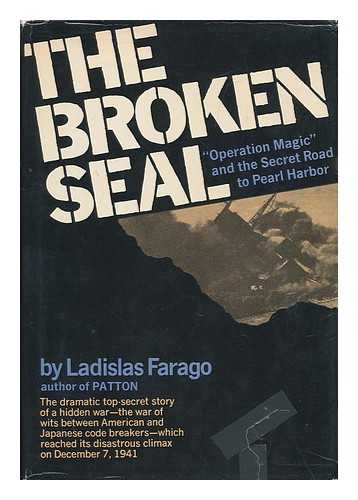 FARAGO, LADISLAS - The Broken Seal; the Story of Operation Magic and the Pearl Harbor Disaster