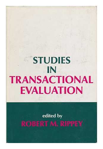 RIPPEY, ROBERT M. - Studies in Transactional Evaluation. Edited by Robert M. Rippey