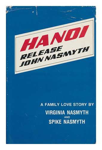 NASMYTH, VIRGINIA - Hanoi Release John Nasmyth : a Family Love Story