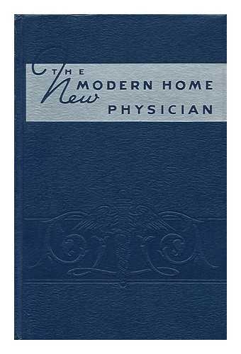 ROBINSON, VICTOR (1886-1947-?) (ED. ) - The New Modern Home Physician, an Encyclopedia of Medical Knowledge - [Uniform Title: Modern Home Physician]