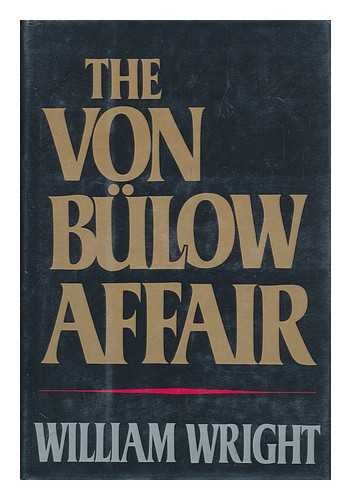 WRIGHT, WILLIAM (1930-?) - The Von Bulow Affair