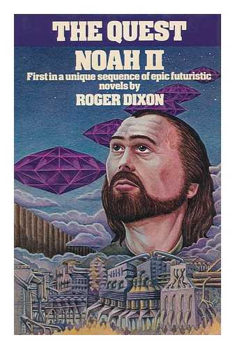 DIXON, ROGER & BOVA, BASIL - Noah II / [By] Roger Dixon ; Original Story Idea by Basil Bova and Roger Dixon