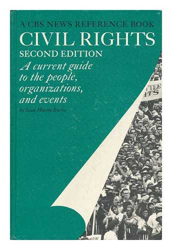 BURKE, JOAN MARTIN - Civil Rights; a Current Guide to the People, Organizations, and Events