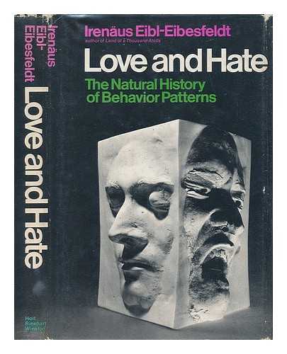 EIBL-EIBESFELDT, IRENAUS - Love and Hate; the Natural History of Behavior Patterns. Translated by Geoffrey Strachan