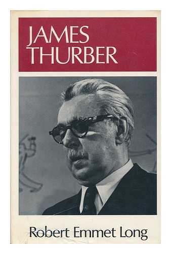 LONG, ROBERT EMMET - James Thurber / Robert Emmet Long