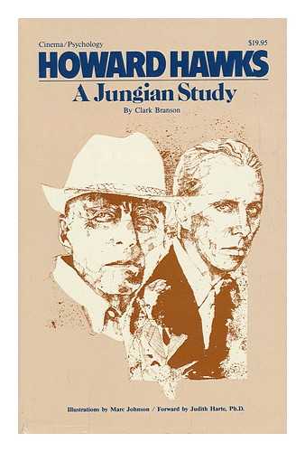 BRANSON, CLARK - Howard Hawks : a Jungian Study