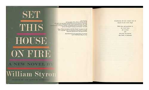 STYRON, WILLIAM - Set This House on Fire