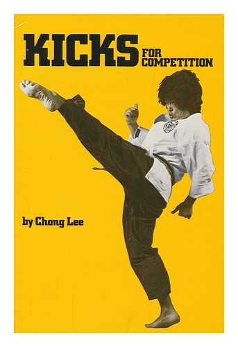 LEE, CHONG - Kicks for Competition