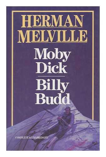 MELVILLE, HERMAN - Moby Dick - Billy Budd / Herman Melville