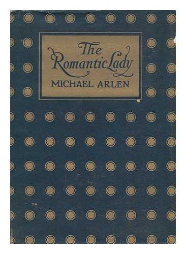 ARLEN, MICHAEL - The Romantic Lady, by Michael Arlen ...