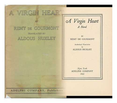 Gourmont, Remy De - A Virgin Heart, a Novel by Remy De Gourmont, Authorized Translation by Aldous Huxley
