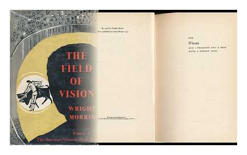 MORRIS, WRIGHT - The Field of Vision / Wright Morris