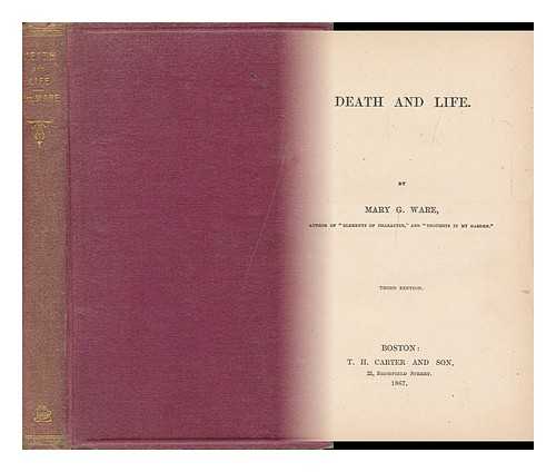 WARE, MARY G. - Death and Life, by Mary G. Ware