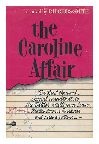 GIBBS-SMITH, CHARLES HARVARD - The Caroline Affair