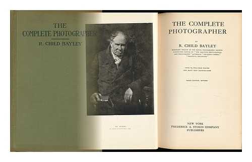 BAYLEY, ROGER CHILD - The Complete Photographer, by R. Child Bayley, ... with Sixty-Five Full-Page Plates and Many Text Illustrations