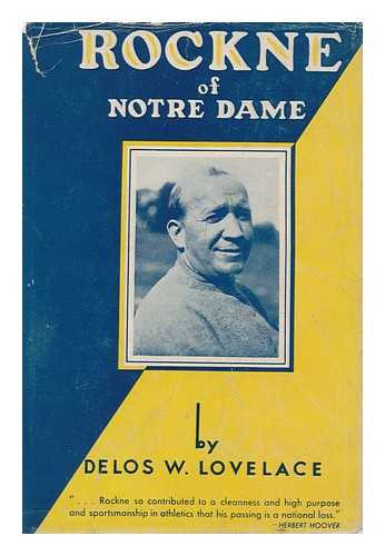 LOVELACE, DELOS WHEELER - Rockne of Notre Dame, by Delos W. Lovelace ...