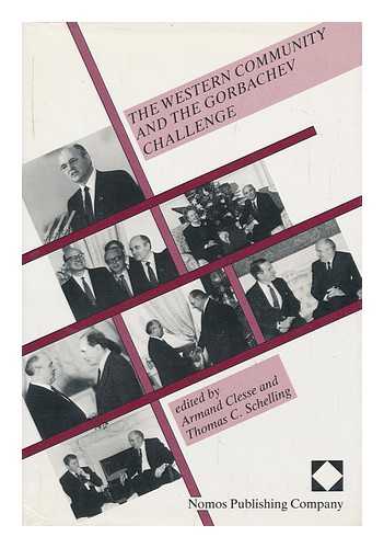 ARMAND CLESSE AND THOMAS C. SCHELLING, EDS. - The Western Community and the Gorbachev Challenge