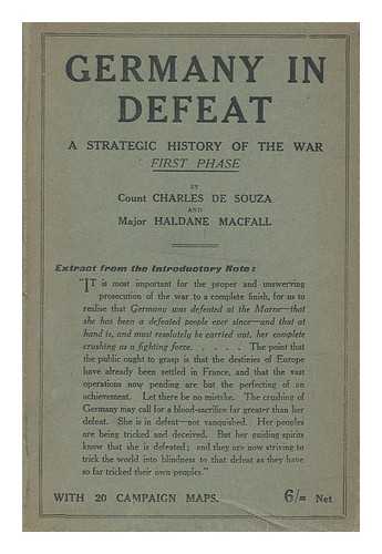 SOUZA, CHARLES DE, COUNT - Germany in Defeat; a Strategic History of the War. First Phase. by Count Charles De Souza and Haldane MacFall