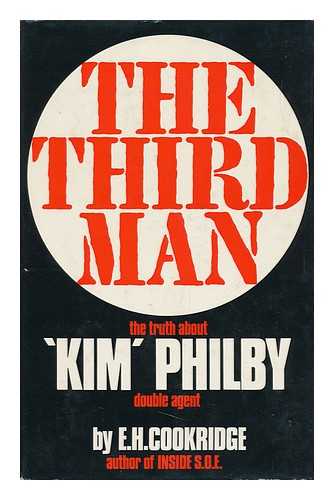 COOKRIDGE, E. H. - The Third Man: the Truth about 'kim' Philby, Double Agent [By] E. H. Cookridge