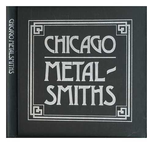 DARLING, SHARON S. FARR, GAIL E. - Chicago Metalsmiths : an Illustrated History