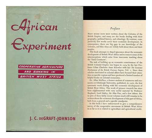 DEGRAFT-JOHNSON, JOHN COLEMAN - African Experiment; Cooperative Agriculture and Banking in British West Africa