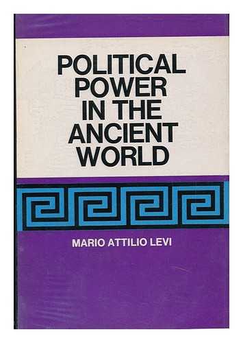 LEVI, MARIO ATTILIO - Political Power in the Ancient World. Translation by Jane Costello