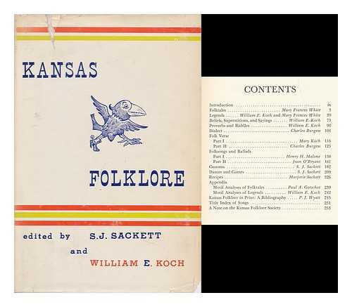 SACKETT, SAMUEL J. (SAMUEL JOHN) (ED. ) - Kansas Folklore, Edited by S. J. Sackett and William E. Koch