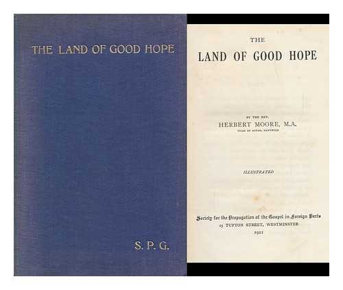 MOORE, H. (HERBERT) - The Land of Good Hope