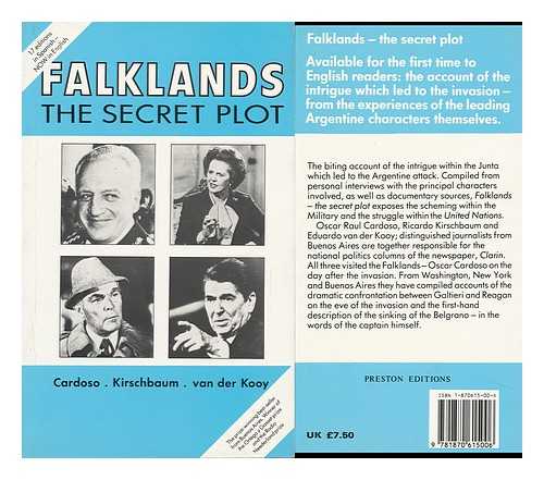CARDOSO, OSCAR R. (OSCAR RAUL) - Falklands, the Secret Plot / Cardoso, Kirschbaum, and Van Der Kooy ; Translated by Bernard Ethell