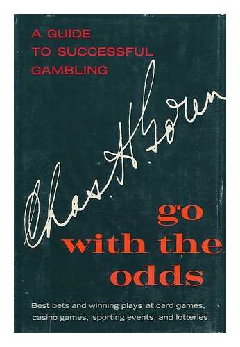 GOREN, CHARLES HENRY - Go with the Odds; a Guide to Successful Gambling [By] Chas. H. Goren