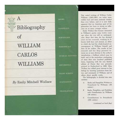 WALLACE, EMILY MITCHELL - A Bibliography of William Carlos Williams