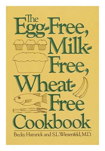 HAMRICK, BECKY, S. L. WIESENFELD - The Egg-Free, Milk-Free, Wheat-Free Cookbook