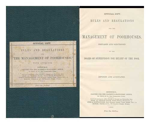 GREAT BRITAIN. LOCAL GOVERNMENT BOARD - Rules and Regulations for the Management of Poorhouses, Prepared and Sanctioned by the Board of Supervision for Relief of the Poor