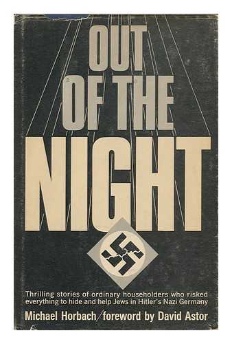 HORBACH, MICHAEL (1924-). TRANSLATED FROM GERMAN BY NINA WATKINS. FOREWORD BY DAVID ASTOR. - Out of the Night