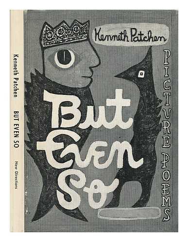 PATCHEN, KENNETH (1911-1972) - But Even So
