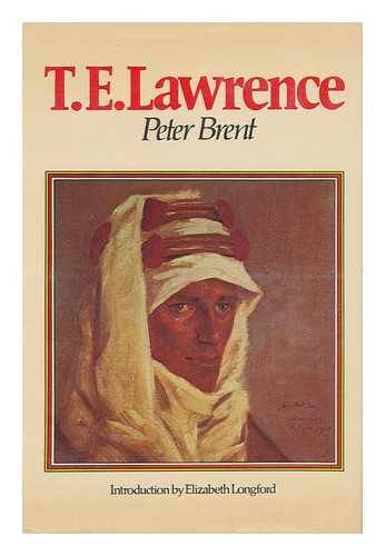 BRENT, PETER LUDWIG - T. E. Lawrence