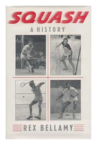 BELLAMY, REX - Squash: a History