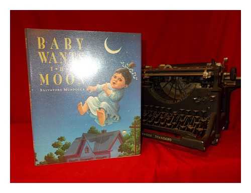 MURDOCCA, SALVATORE - Baby Wants the Moon / Salvatore Murdocca