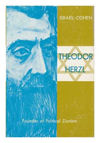 COHEN, ISRAEL (1879-1961) - Theodor Herzl, Founder of Political Zionism