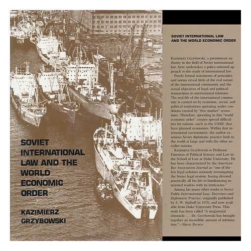 GRZYBOWSKI, KAZIMIERZ - Soviet International Law and the World Economic Order