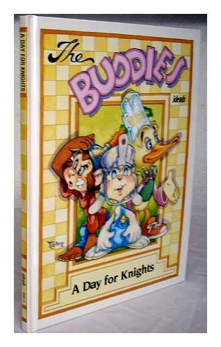 BLUTH, BRAD - The Buddies in a Day for Knights / Story by Brad Bluth ; Illustrations by Toby Bluth