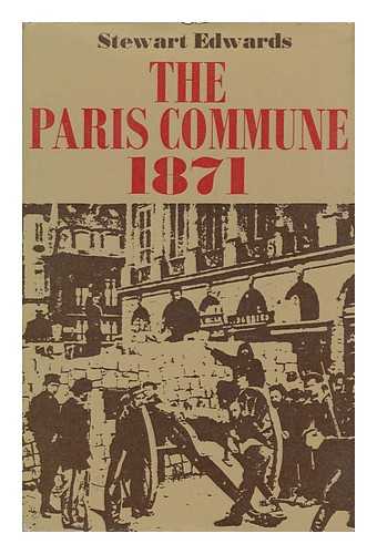 Edwards, Stewart (1937-) - The Paris Commune 1871