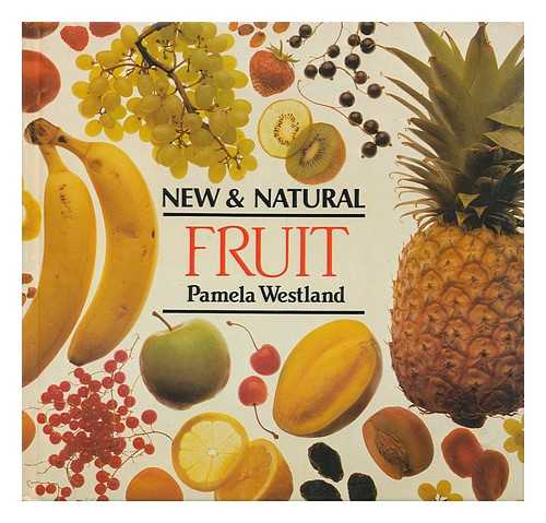 WESTLAND, PAMELA - New & Natural Fruit